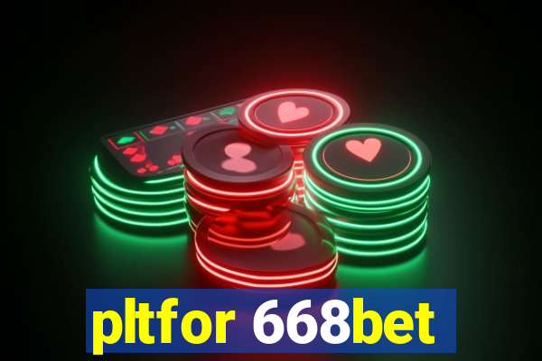 pltfor 668bet